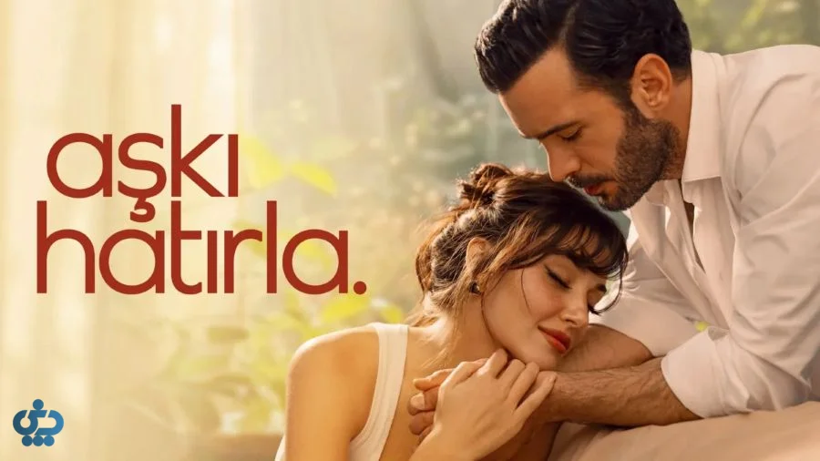عشق را به خاطر بسپار (Aşkı Hatırla)