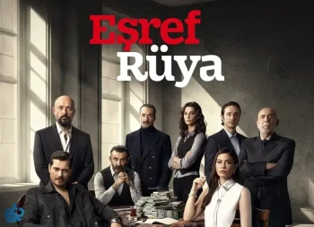 نقد و بررسی سریال اشرف رویا؛ داستان، بازیگران و پایان Eşref Rüya
